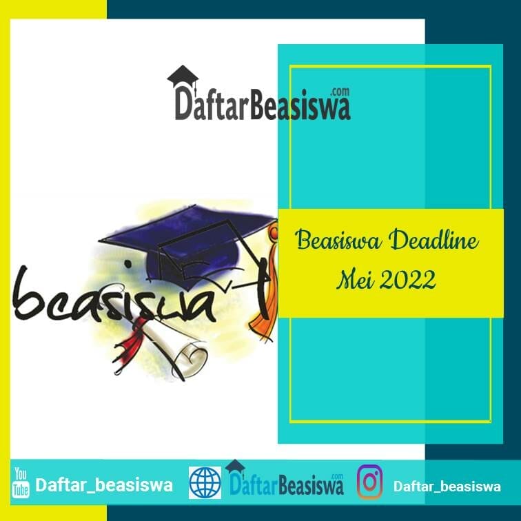 Beasiswa Deadline Mei 2022