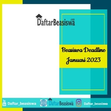 Beasiswa Deadline Januari 2023