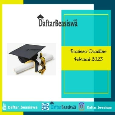 Beasiswa Deadline Februari 2023