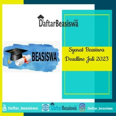 Syarat Beasiswa Deadline Juli 2023