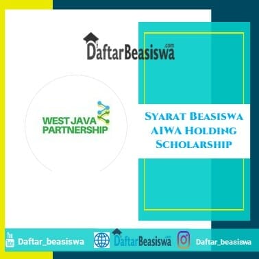 Syarat Beasiswa AIWA Holding Scholarship