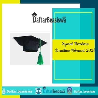 Syarat Beasiswa Deadline Februari 2024